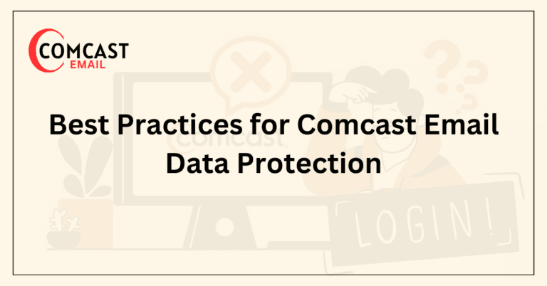 Best Practices for Comcast Email Data Protection