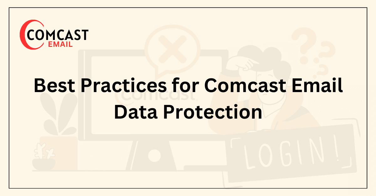 Best Practices for Comcast Email Data Protection