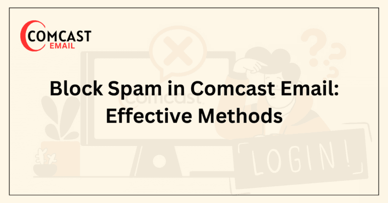 Block Spam in Comcast Email_ Effective Methods