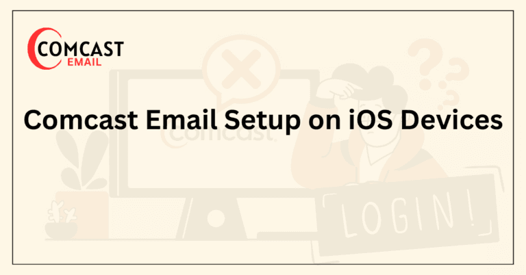 Comcast Email Setup on iOS Devices