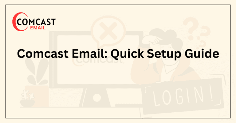 Comcast Email_ Quick Setup Guide