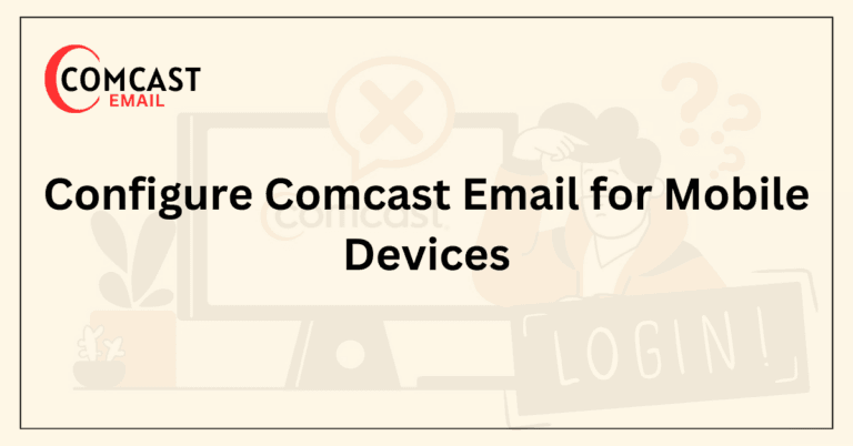 Configure Comcast Email for Mobile Devices