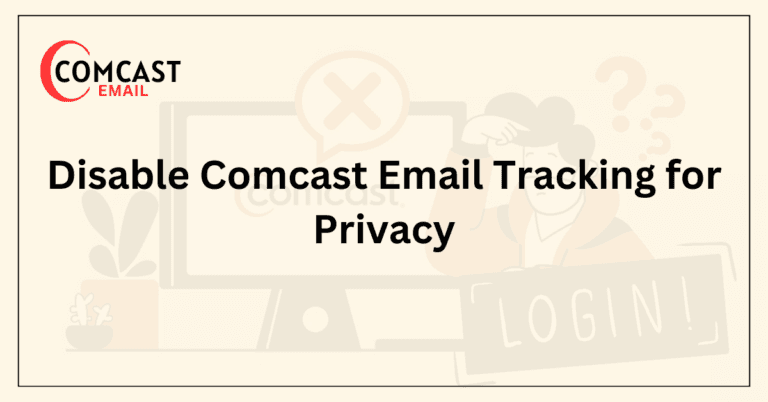 Disable Comcast Email Tracking for Privacy