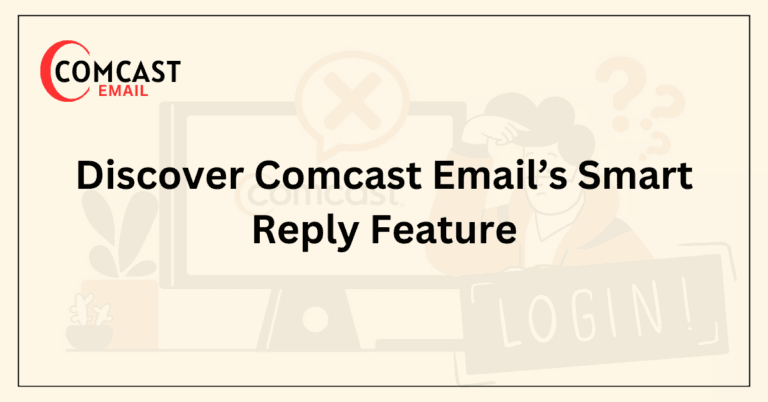 Discover Comcast Email’s Smart Reply Feature