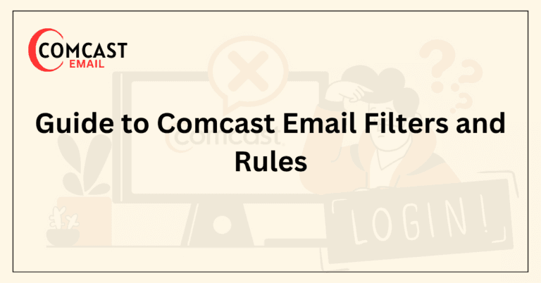Guide to Comcast Email Filters and Rules