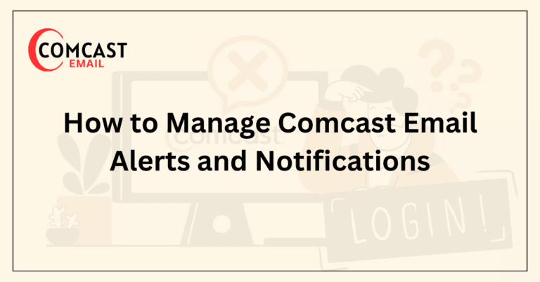 How to Manage Comcast Email Alerts and Notifications