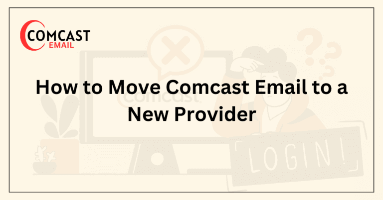 How to Move Comcast Email to a New Provider