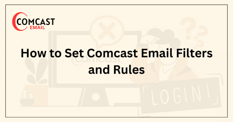 How to Set Comcast Email Filters and Rules