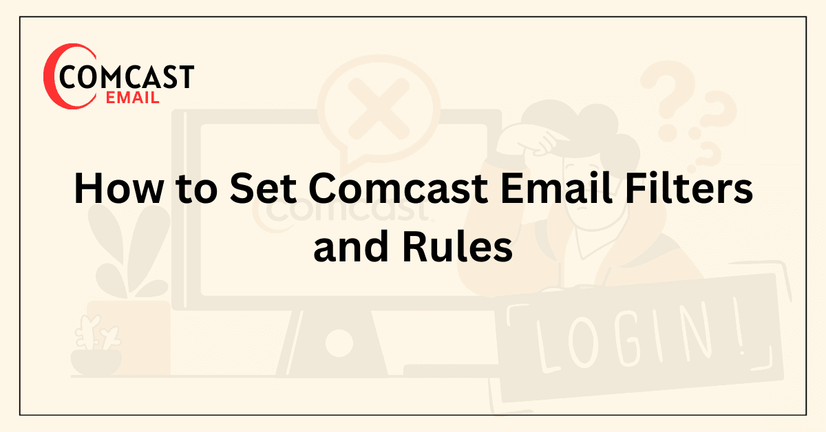 How to Set Comcast Email Filters and Rules