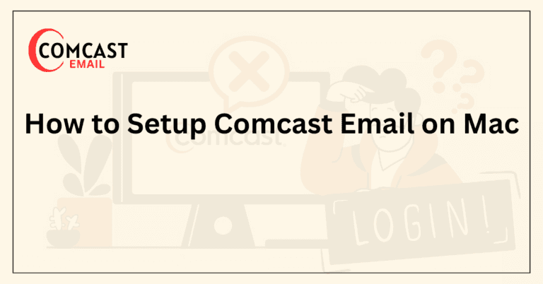 How to Setup Comcast Email on Mac