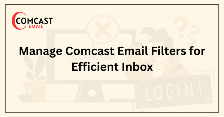 Manage Comcast Email Filters for Efficient Inbox