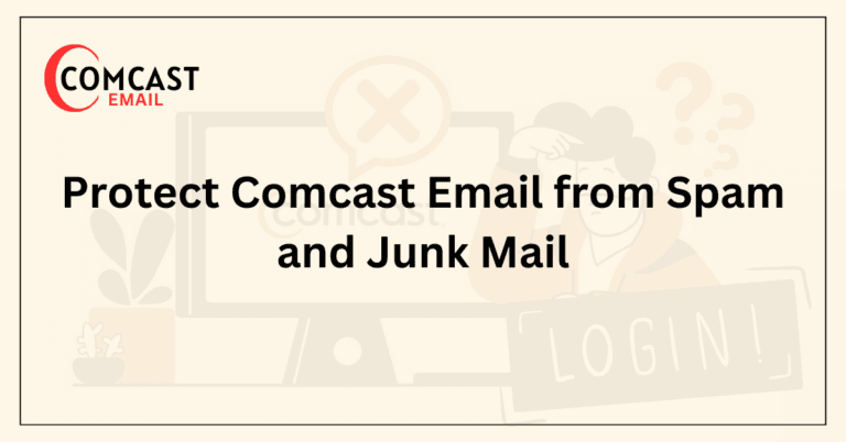 Protect Comcast Email from Spam and Junk Mail