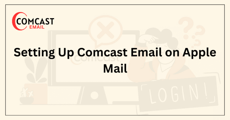 Setting Up Comcast Email on Apple Mail