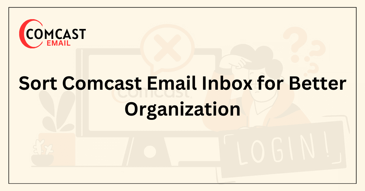 Sort Comcast Email Inbox for Better Organization