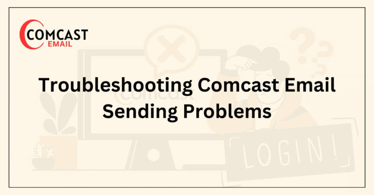 Troubleshooting Comcast Email Sending Problems