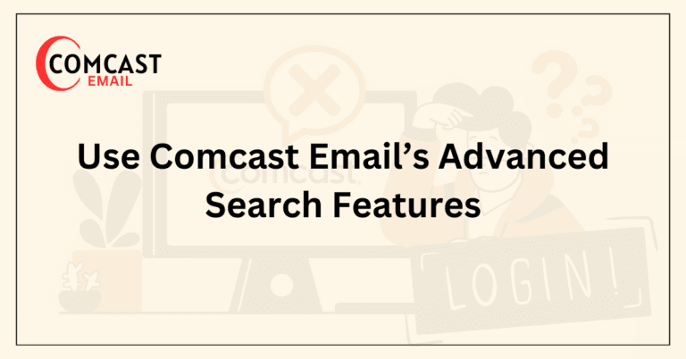 Use Comcast Email’s Advanced Search Features