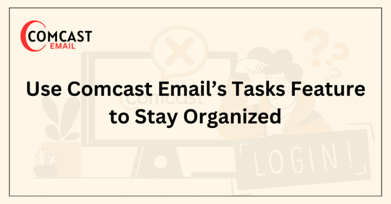 Use Comcast Email’s Tasks Feature to Stay Organized